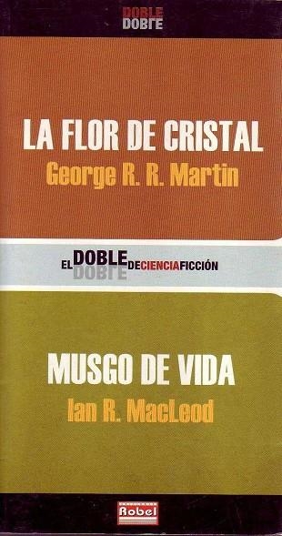 FLOR DE CRISTAL, LA / MUSGO DE VIDA | 9788496232365 | MARTIN, GEORGE / MACLEOD, IAN