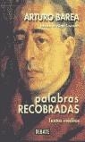 PALABRAS RECOBRADAS TEXTOS INEDITOS | 9788483062890 | BAREA, ARTURO