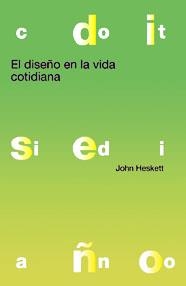 DISEÑO EN LA VIDA COTIDIANA, EL | 9788425219818 | HESKETT, JOHN