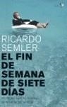 FIN DE SEMANA DE SIETE DÍAS, EL | 9788484531562 | SEMLER, RICARDO