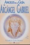ANGELES DE LA GUIA  EL ARCANGEL GABRIEL | 9788495513403 | CLARE PROPHET, ELIZABETH
