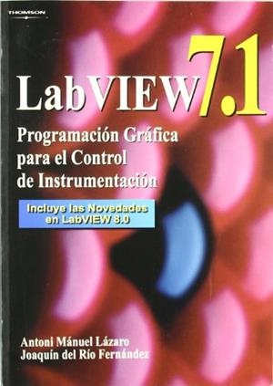 LAB VIEW 7.1 PROGRAMACION GRAFICA CONTROL INSTRUMENTACION | 9788497323918 | LAZARO, ANTONI MANUEL - RIO FERNANDEZ, JOAQUIN DEL
