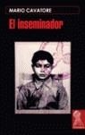 INSEMINADOR, EL | 9788493406868 | CAVATORE, MARIO