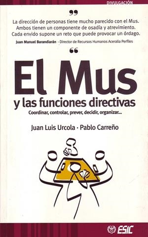 MUS Y LAS FUNCIONES DIRECTIVAS, EL | 9788473564021 | URCOLA, JUAN LUIS / CARREÑO, PABLO