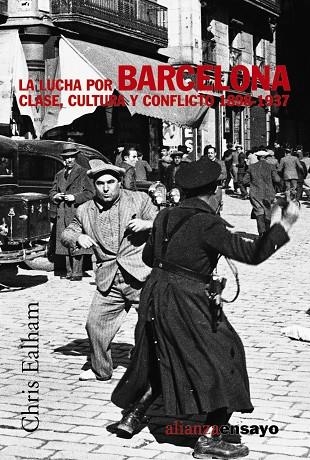 LUCHA POR BARCELONA , LA CLASE, CULTURA Y CONFLICTO 1898-193 | 9788420647272 | EALHAM, CHRIS
