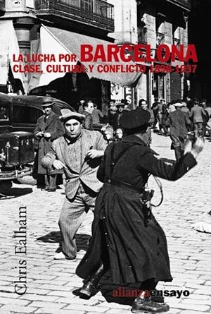 LUCHA POR BARCELONA , LA CLASE, CULTURA Y CONFLICTO 1898-193 | 9788420647272 | EALHAM, CHRIS