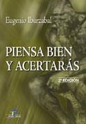 PIENSA BIEN Y ACERTARAS | 9788479786939 | IBARZABAL, EUGENIO