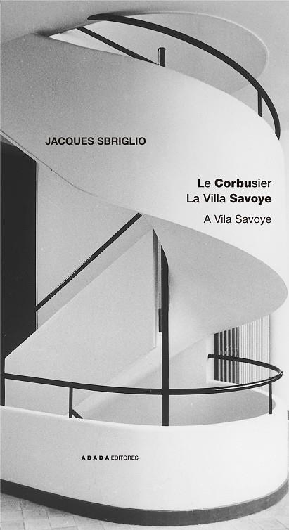 LE CORBUSIER LA VILLA SAVOYE | 9788496258419 | SBRIGLIO, JACQUES
