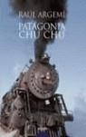 PATAGONIA CHU-CHU | 9788484336174 | ARGEMI RECLUSA, RAUL