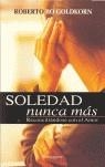 SOLEDAD NUNCA MAS RECONCILIANDOSE CON EL AMOR | 9788496362413 | GOLDKORN, ROBERTO BO