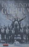 SEGUNDA GUERRA MUNDIAL, LA | 9788481094909 | WILLMOTT, H.P./MESSENGER, CHARLES/CROSS, ROBIN