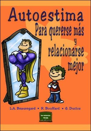 AUTOESTIMA PARA QUERERSE MAS Y RELACIONARSE MEJOR | 9788427714823 | BEAUREGARD - BOUFFARD - DUCLOS