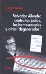 SALVADOR ALLENDE : CONTRA JUDIOS, HOMOSEXUALES Y OTROS DEGEN | 9788489779679 | FARIAS, VICTOR