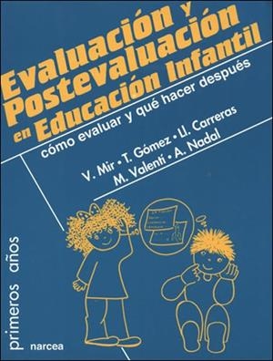 EVALUACION Y POSTEVALUACION EN EDUCACION INFANTIL | 9788427714724 | MIR COSTA, VICTORIA    ,  [ET. AL.]