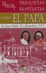 70 VECES 7 PREGUNTAS Y RESPUESTAS SOBRE EL PAPA | 9788497364720 | ARADILLAS, ANTONIO