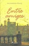 ENTRE AMIGOS | 9788478889549 | RAIFE, ALEXANDRA