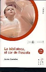 BIBLIOTECA, EL COR DE L'ESCOLA, LA | 9788495988461 | CENTELLES, JAUME