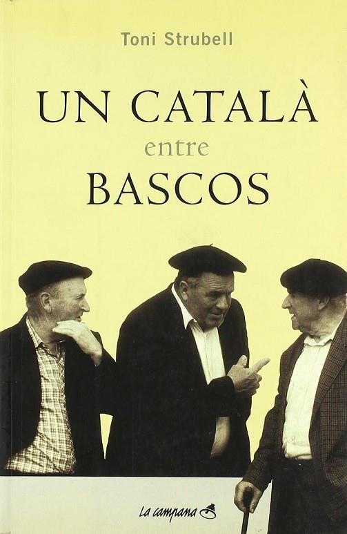 CATALA ENTRE BASCOS, UN | 9788495616661 | STRUBELL, TONI