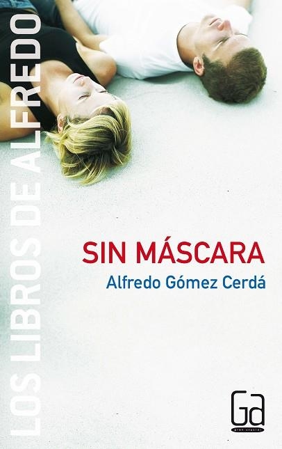 SIN MASCARA | 9788434834071 | GOMEZ CERDA, ALFREDO (1951- )