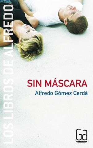 SIN MASCARA | 9788434834071 | GOMEZ CERDA, ALFREDO (1951- )