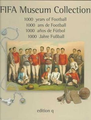 FIFA MUSEUM COLLECTION. 1000 YEARS OF FOOTBALL | 9783861243359 | VV. AA.