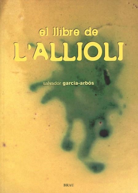 LLIBRE DE L'ALLIOLI, EL | 9788495946515 | GARCIA-ARBOS, SALVADOR