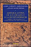 AMERICA LATINA DE LOS ORIGENES A LA INDEPENDENCIA 1 | 9788484326526 | GARAVAGLIA, JUAN CARLOS : MARCHENA, JUAN