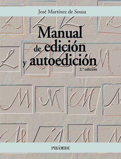 MANUAL DE EDICION Y AUTOEDICION | 9788436819311 | MARTINEZ DE SOUSA, JOSE
