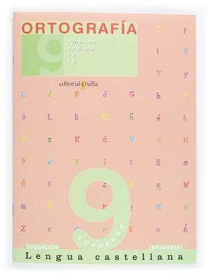 ORTOGRAFIA 9 CUADERNO LENGUA CASTELLANA PRIMARIA | 9788466110723 | ALIAÑO TEJERO, JOSÉ MARÍA/BELLIDO PEÑA, FRANCISCO JAVIER/GALÁN MAYOLÍN, FRANCISCO JAVIER/PÉREZ BRAVO