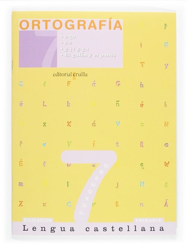 ORTOGRAFIA 7 CUADERNO LENGUA CASTELLANA PRIMARIA | 9788466110709 | ALIAÑO TEJERO, JOSÉ MARÍA/BELLIDO PEÑA, FRANCISCO JAVIER/GALÁN MAYOLÍN, FRANCISCO JAVIER/PÉREZ BRAVO