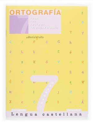 ORTOGRAFIA 7 CUADERNO LENGUA CASTELLANA PRIMARIA | 9788466110709 | ALIAÑO TEJERO, JOSÉ MARÍA/BELLIDO PEÑA, FRANCISCO JAVIER/GALÁN MAYOLÍN, FRANCISCO JAVIER/PÉREZ BRAVO
