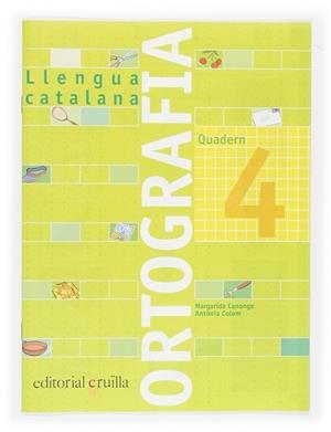 ORTOGRAFIA 4 QUADERN LLENGUA CATALANA | 9788466110914 | CANONGE, MARGARIDA / COLOM, ANTONIA
