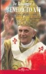 DE RATZINGER A BENEDICTO XVI,  LOS ENIGMAS DEL NUEVO PAPA | 9788496280298 | CATALAN DEUS, JOSE (1949- )