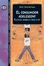 CONSUMIDOR ADOLESCENT : TELEVISIO, MARQUES I PUBLICITAT | 9788449022623 | FERNANDEZ CAVIA, JOSEP (1963- )
