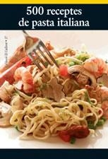 500 RECEPTES DE PASTA ITALIANA | 9788497911160