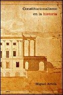 CONSTITUCIONALISMO EN LA HISTORIA | 9788484326687 | ARTOLA, MIGUEL