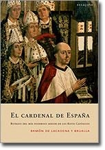 CARDENAL DE ESPAÑA, EL | 9788496326538 | LACADENA, RAMON DE