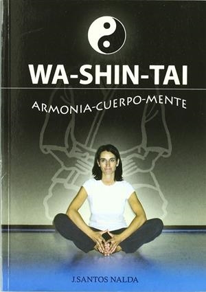 WA SHIN TAI, ARMONIA CUERPO MENTE | 9788420304342 | SANTOS, J