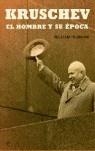 KRUSCHEV, EL HOMBRE Y SU EPOCA | 9788497343466 | TAUBMAN, WILLIAM