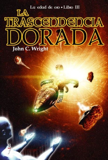 TRASCENDENCIA DORADA,LA | 9788496173347 | WRIGHT, JOHN C. (1961- )