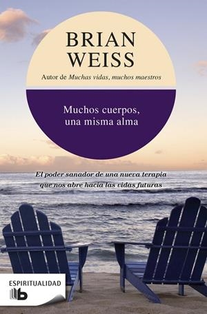 MUCHOS CUERPOS, UNA MISMA ALMA | 9788496546080 | WEISS, BRUAN