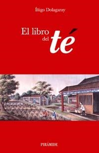 LIBRO DEL TE, EL | 9788436819892 | DOLAGARAY CLERC DE LA SALLE, ÍÑIGO