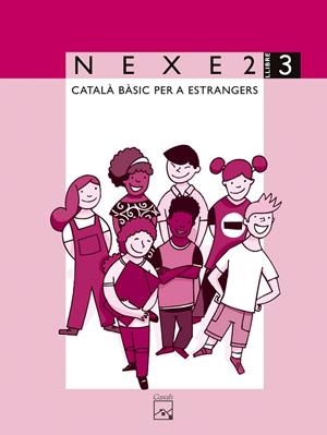 NEXE 2 LLIBRE 3 CATALA BASICS PER A ESTRANGERS | 9788421832097 | LÓPEZ GUTIÉRREZ, MARIA DOLORS/SALA MOLIST, JOSEP