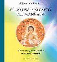 MENSAJE SECRETO DEL MANDALA, EL | 9788497772389 | LARA, AHIMSA