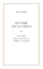 VIAJE EN LA CANOA, EL GUION PARA LA PELICULA SOBRE LA GU | 9788495786876 | HANDKE, PETER