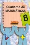 CUADERNO DE MATEMATICAS 8 | 9788423653461 | EDEBE