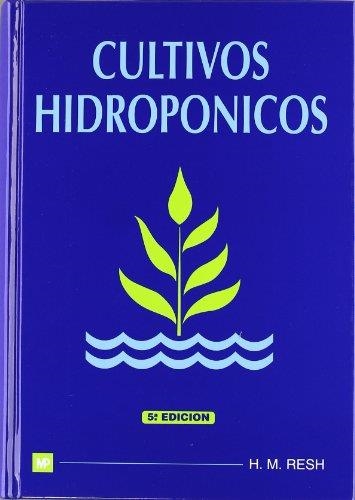 CULTIVOS HIDROPÓNICOS | 9788484760054 | RESH, H. M./JUAN, CARLOS DE,   TR.