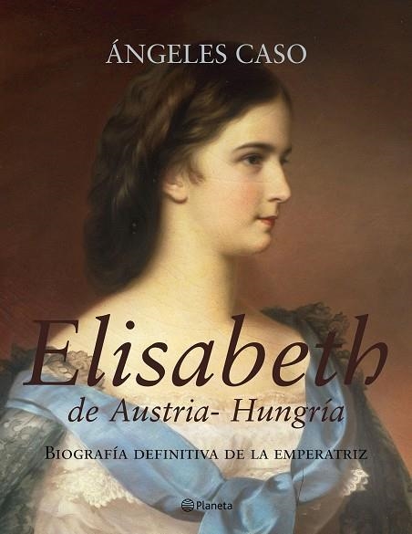 ELISABETH DE AUSTRIA - HUNGRIA | 9788408062349 | CASO, ANGELES