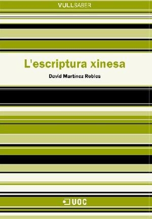 ESCRIPTURA XINESA, L' | 9788497883313 | MARTINEZ ROBLES, DAVID
