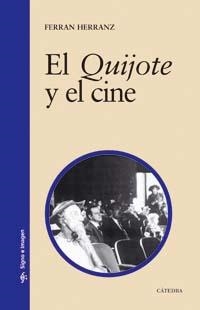 QUIJOTE Y EL CINE, EL | 9788437622613 | HERRANZ ROSET, FERNANDO